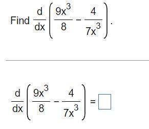 4 Find D 9x3 Dx 8 7x3 D 3 9x 4 3 7x O Dx 8 1