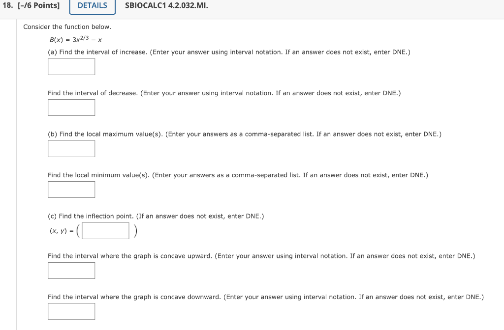 18 16 Points Details Sbiocalc1 4 2 032 Mi Consider The Function Below B X 3x2 3 X A Find The Interval Of In 1