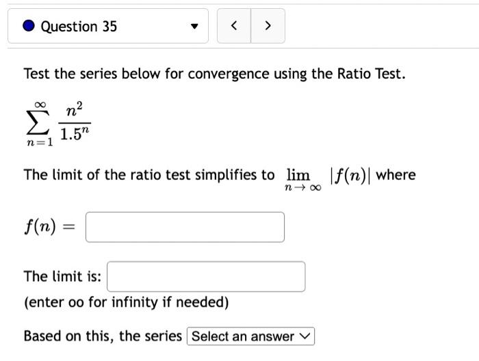 Question 39 Test The Series Below For Convergence Using The Ratio Test 1 72n 1 N 0 2n 1 The Limit Of The Ra 2