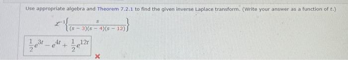 Use Appropriate Algebra And Theorem 7 2 1 To Find The Given Inverse Laplace Transform Write Your Answer As A Function 1