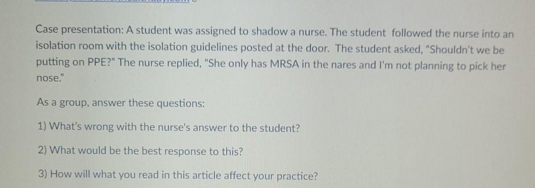 Case Presentation A Student Was Assigned To Shadow A Nurse The Student Followed The Nurse Into An Isolation Room With 1