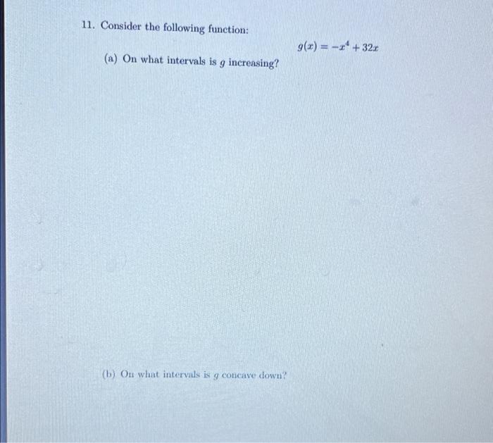 11 Consider The Following Function 9 X 1 32 A On What Intervals Is G Increasing 9 B On What Intervis Is G C 1