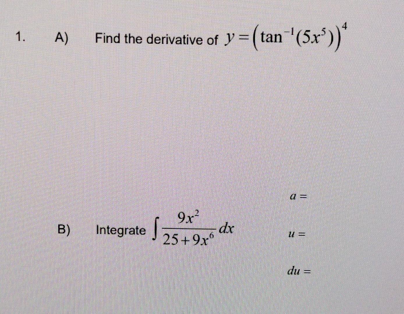 1 A Find The Derivative Of Y Tan 5x 9x B Integrate S Dr 25 9x Du 1