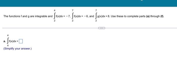 The Functions And G Are Integrable And Stexdx 7 Fr X Dx 6 And Socx Dx 8 Use These To Complete Parts A Throug 1