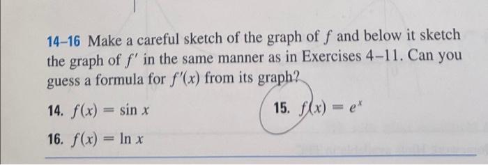 14 16 Make A Careful Sketch Of The Graph Of F And Below It Sketch The Graph Of F In The Same Manner As In Exercises 4 1 1
