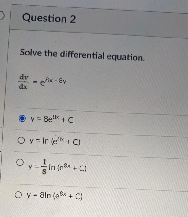 Question 2 Solve The Differential Equation E 8x 8y Dx O Y 8e8x C O Y In E8x C O Y Fin 28x C In C O Y 1