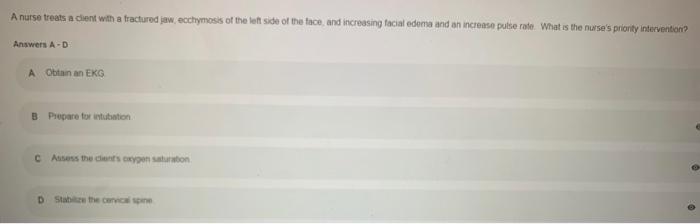 A Nurse Treats A Client With A Fractured Jaw Ecchymosis Of The Left Side Of The Face And Increasing Facial Edema And An 1