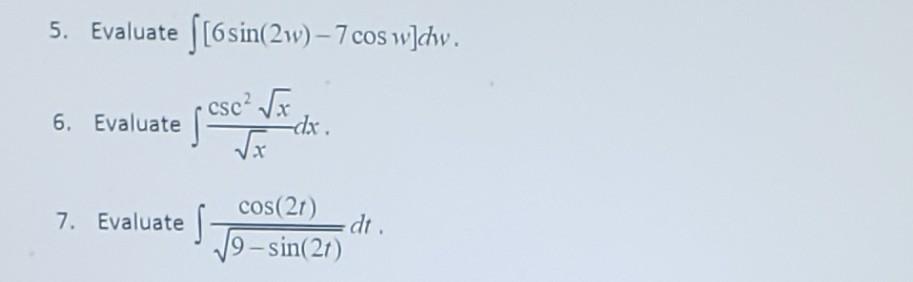 5 Evaluate S 6sin 2m 7 Cos W Dv 6 Evaluate Csc X S Dx Si 7 Evaluate S Cos 21 9 Sin 21 Dt 1