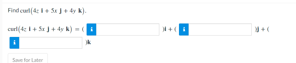 Find Curl 42 I 5x J 4y K Curl 4z I 5x J 4y K I I I J I K Save For Later 1