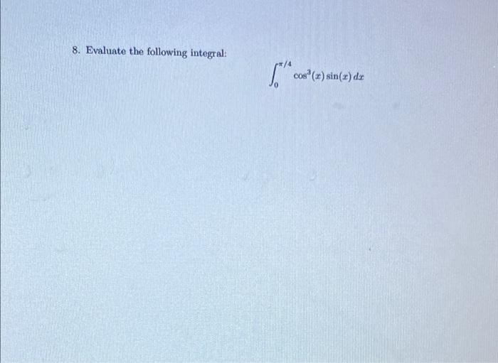 8 Evaluate The Following Integral 6 C Sin E Dt 1