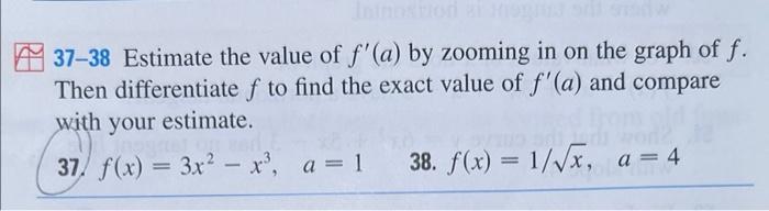 37 38 Estimate The Value Of F A By Zooming In On The Graph Of F Then Differentiate F To Find The Exact Value Of F A 1