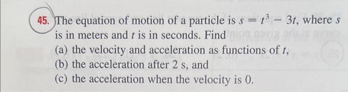 45 The Equation Of Motion Of A Particle Is S 13 3t Where S Is In Meters And T Is In Seconds Find Og A The Veloc 1