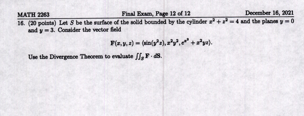 Math 2263 Final Exam Page 12 Of 12 December 16 2021 16 20 Points Let S Be The Surface Of The Solid Bounded By The C 1