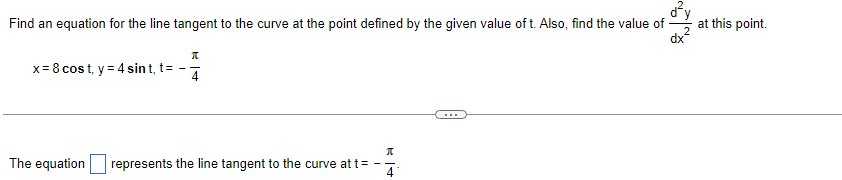 Find An Equation For The Line Tangent To The Curve At The Point Defined By The Given Value Of T Also Find The Value Of 1