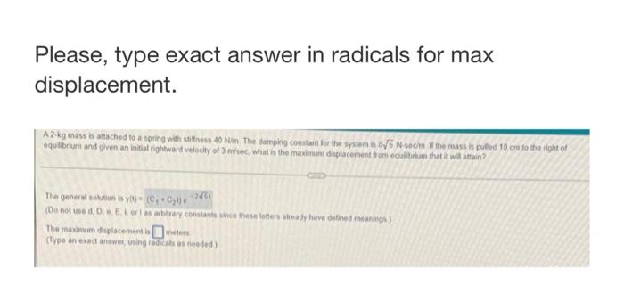 Please Type Exact Answer In Radicals For Max Displacement Azky Mass Is Attached To A Spring With Stron 40 Nm The Damp 1