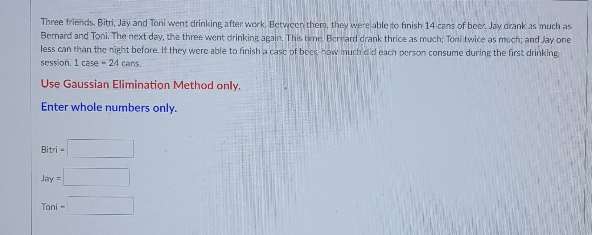 Three Friends Bitri Jay And Toni Went Drinking After Work Between Them They Were Able To Finish 14 Cans Of Beer Jay 1