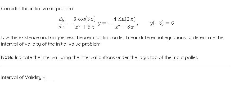 Consider The Initial Value Problem Dy 3 Cos 3x Y De X2 8x 4 Sin 2x X2 8x 3 3 6 3 Use The Existence And Uniquen 1
