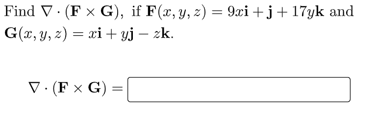 Find V F X G If F X Y Z 9xi J 17yk And G X Y Z Xi Yj Zk 2 V F G 1
