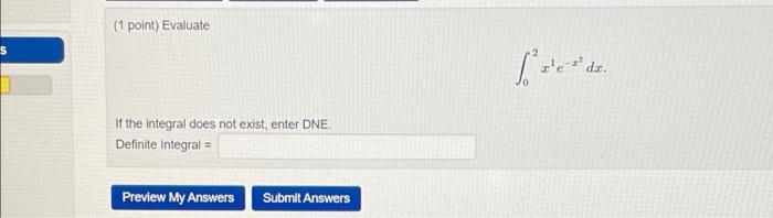 1 Point Evaluate Dar If The Integral Does Not Exist Enter Dne Definite Integral Preview My Answers Submit Answers 1