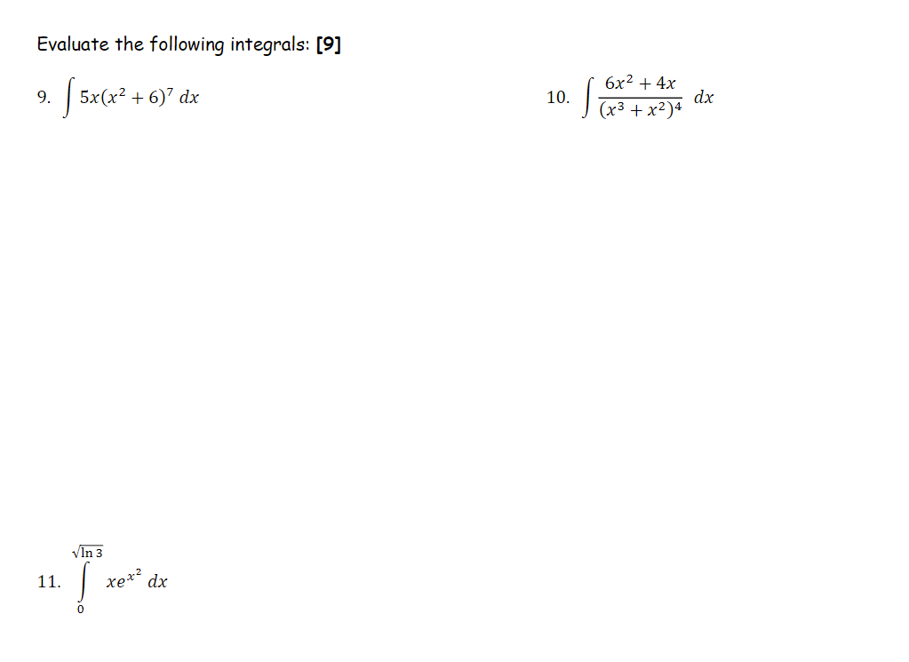 Evaluate The Following Integrals 9 6x2 4x 9 5x X2 6 Dx 10 S 3 X2 Dx In 3 11 Xex Dx 1