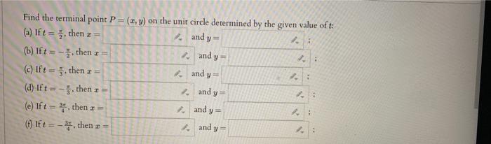 Find The Terminal Point P Y On The Unit Circle Determined By The Given Value Oft A Ift 5 Then X And Y B 1