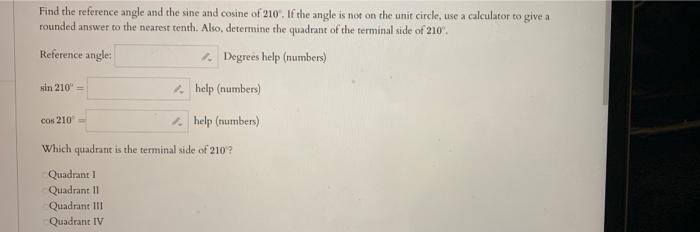 Find The Reference Angle And The Sine And Cosine Of 210 If The Angle Is Not On The Unit Circle Use A Calculator To Gi 1