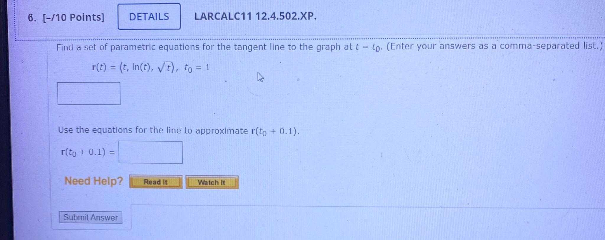 6 10 Points Details Larcalc11 12 4 502 Xp Find A Set Of Parametric Equations For The Tangent Line To The Graph At 1
