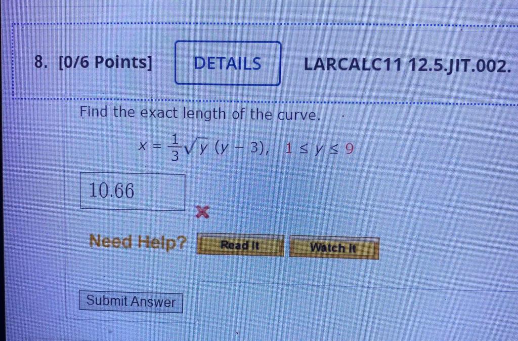 8 0 6 Points Details Larcalc11 12 5 Jit 002 Find The Exact Length Of The Curve X Vy Y 3 1 Sys9 10 66 Need He 1