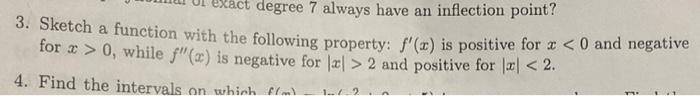 Exact Degree 7 Always Have An Inflection Point 3 Sketch A Function With The Following Property F X Is Positive For 1
