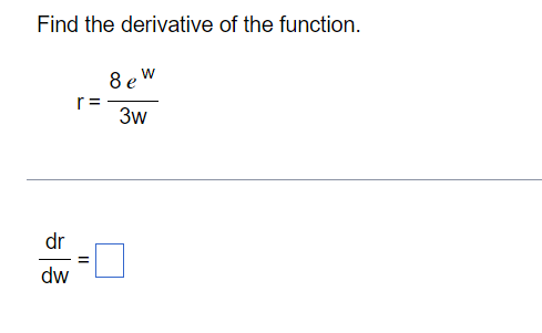 Find The Derivative Of The Function 8 Ew R 3w Dr Dw 1