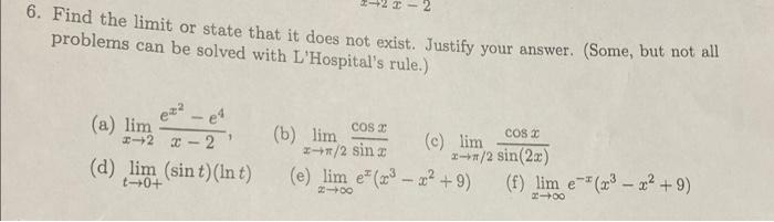 6 Find The Limit Or State That It Does Not Exist Justify Your Answer Some But Not All Problems Can Be Solved With L 1