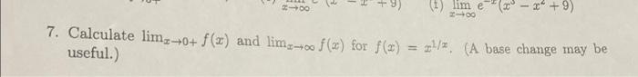 1 2 9 00 7 Calculate Lim 0 F X And Lime 700 F Xt For F X 4 7 A Base Change May Be Useful 1