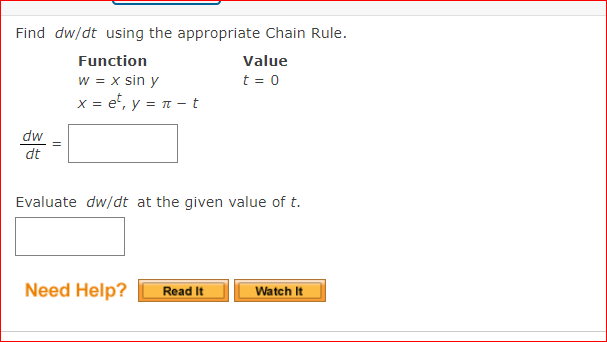 Find Dw Dt Using The Appropriate Chain Rule Function Value W X Sin Y T 0 X Et Y T Dw Dt Evaluate Dw Dt At T 1