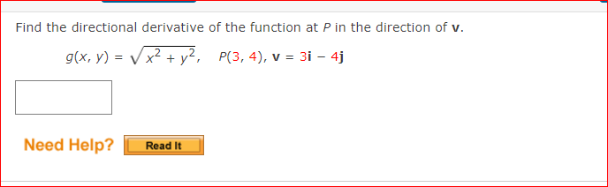 Find The Directional Derivative Of The Function At P In The Direction Of V G X Y X2 Y2 P 3 4 V 31 4j Need 1