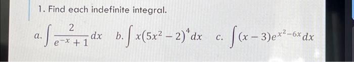 1 Find Each Indefinite Integral Ale Dx 3 F 542 2 Dx C X 3 1 B X 3 Ex 6x Dx 2 X 1 C 1