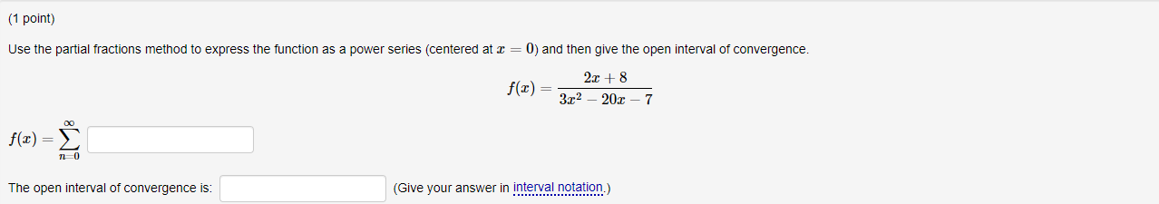 1 Point Use The Partial Fractions Method To Express The Function As A Power Series Centered At X 0 And Then Give T 1