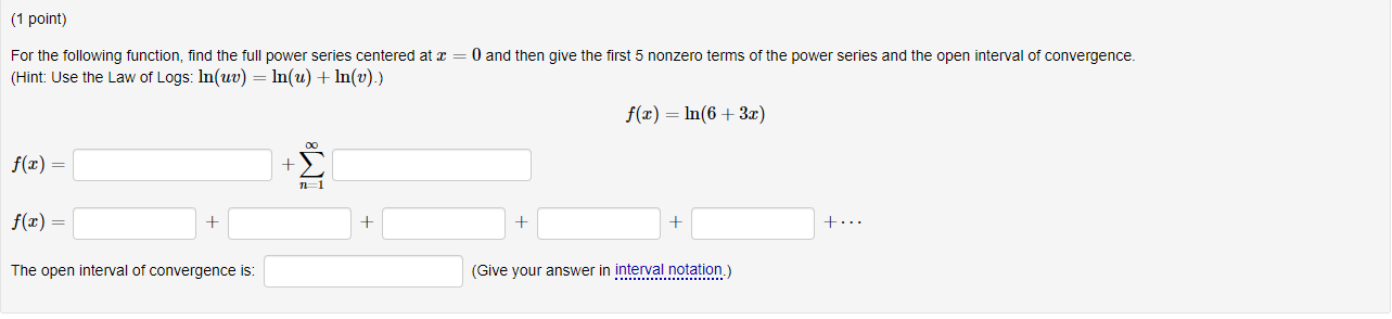1 Point O And Then Give The First 5 Nonzero Terms Of The Power Series And The Open Interval Of Convergence For The Fo 1