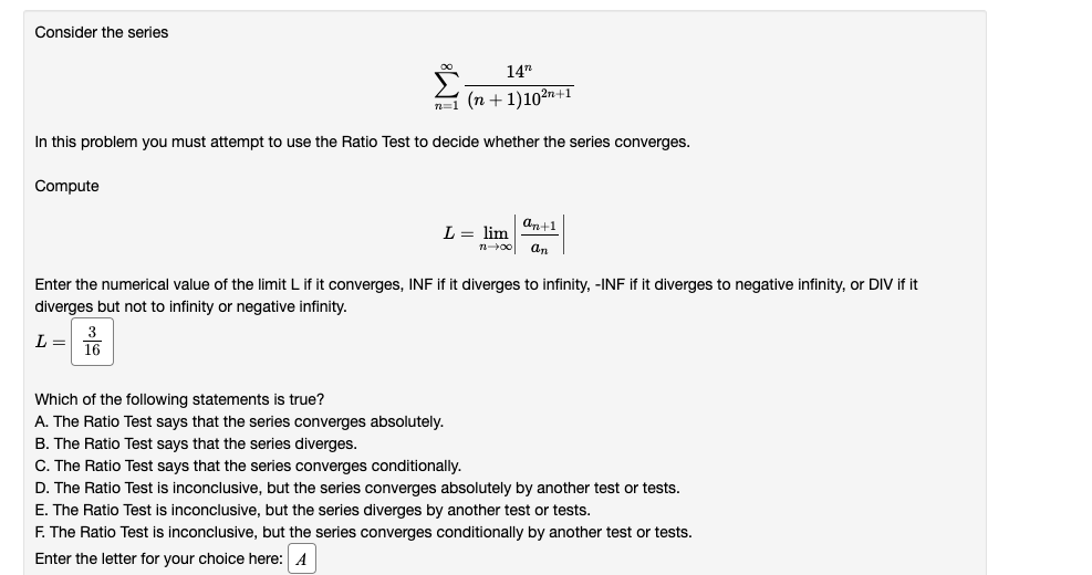 Consider The Series 14 N 1 N 1 102n 1 In This Problem You Must Attempt To Use The Ratio Test To Decide Whether The S 1