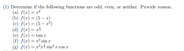 1 Determine If The Following Functions Are Odd Even Or Neither Provide Reason A F 0 B F X 5 1 C F 1