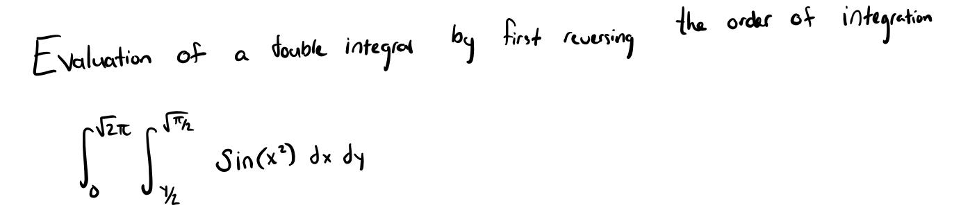 The Order Of Integration Double Integrar Evaluation Of First By Reversing A Ir Th Sin X Dx Dy 1