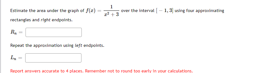 Estimate The Area Under The Graph Of F X Rectangles And Right Endpoints Over The Interval 1 3 Using Four Approxim 1