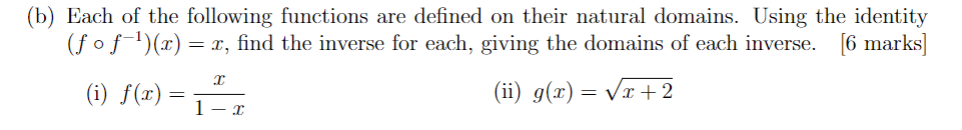 B Each Of The Following Functions Are Defined On Their Natural Domains Using The Identity Fof 1 Find The Inve 1