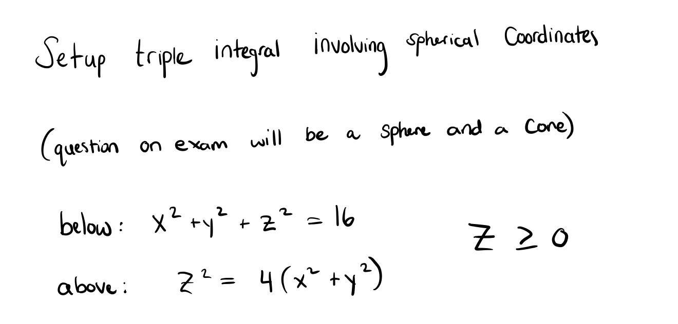 Setup Tople Integral Involving Spherical Cordinates Question Will Be A Sphere And A Core A On Exam 2 2 Z 20 Below 4 1