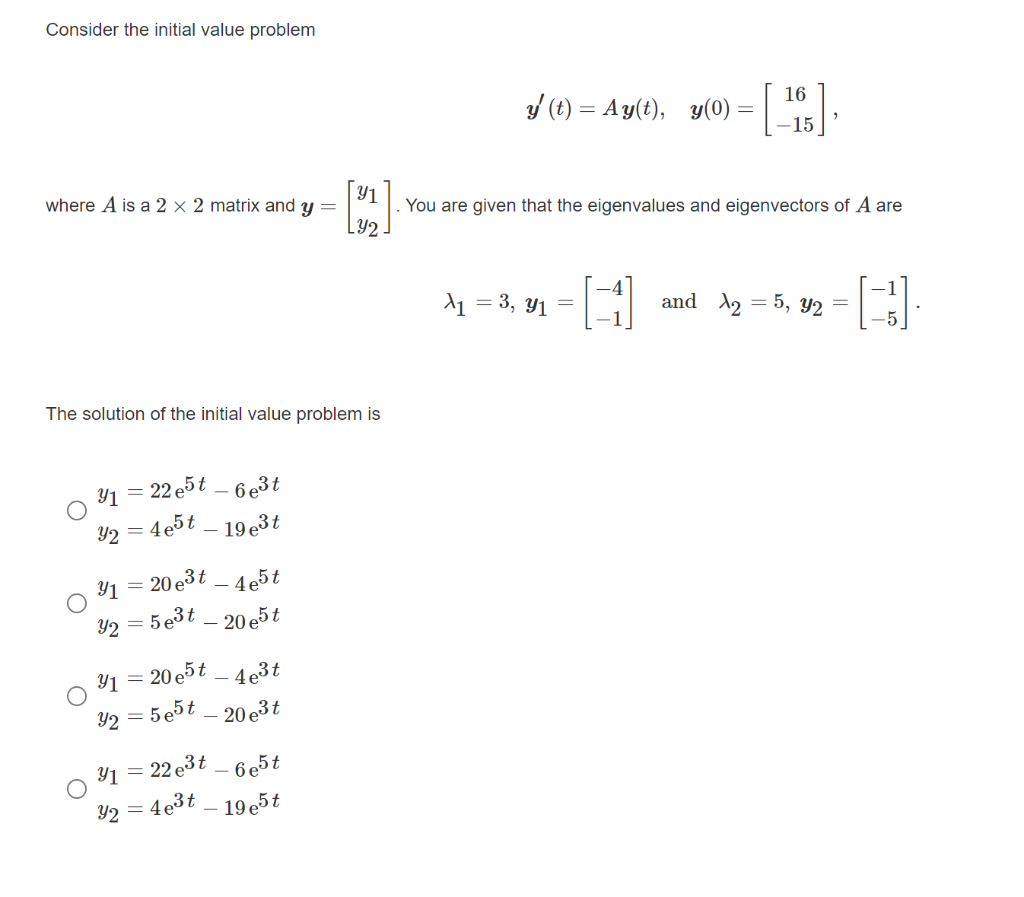Consider The Initial Value Problem 16 T Ay T 2 0 1 15 41 Where A Is A 2 X 2 Matrix And Y Ly2 You Are Given 1