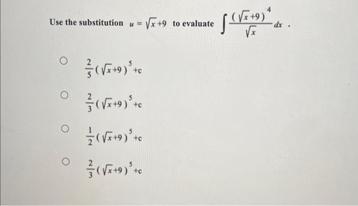 Use The Substitution Vx 9 Vx 9 U To Evaluate Dx 7 3 Ve 9 To Vi 93 1 1 1 85 9 To Vg9 1