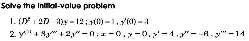 Solve The Initial Value Problem 1 D 2d 3 Y 12 Y 0 1 Y 0 3 2 Y 4 3y 2y 0 X 0 Y 0 Y 4 7 1