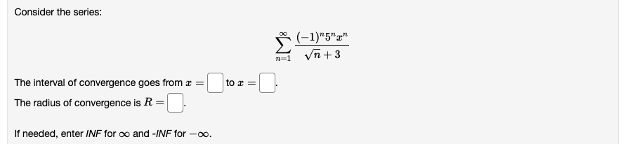 Consider The Power Series 00 1 X 9 N2 4 To Z The Interval Of Convergence Goes From X The Radius Of Converg 2