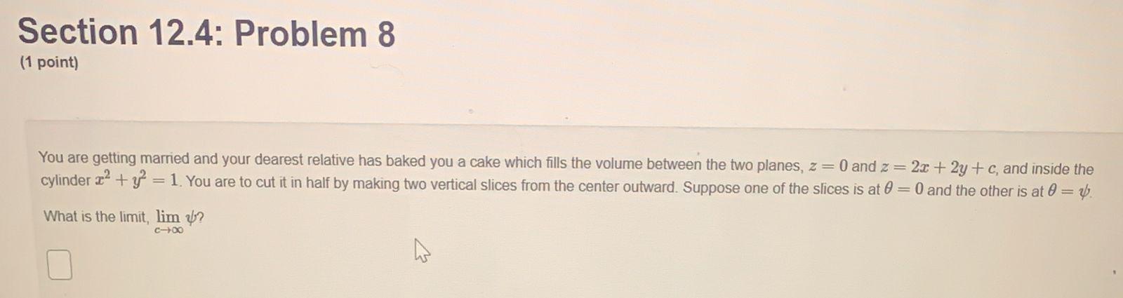 Section 12 4 Problem 8 1 Point You Are Getting Married And Your Dearest Relative Has Baked You A Cake Which Fills The 1