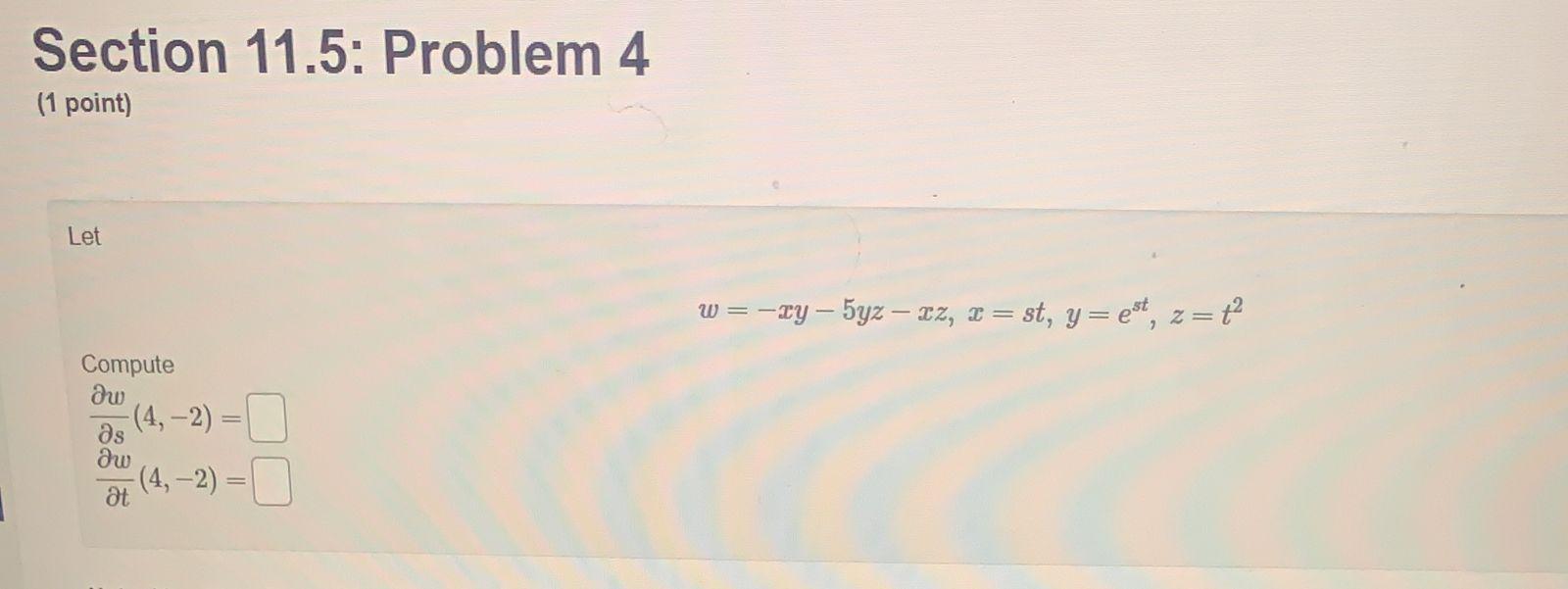 Section 11 5 Problem 4 1 Point Let W Ay 5yz 22 2 St Y Est Z T Compute Ow 4 2 As Aw 4 2 0 At 1