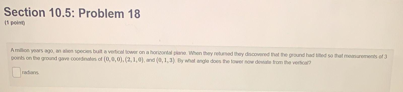 Section 10 5 Problem 18 1 Point A Million Years Ago An Alien Species Built A Vertical Tower On A Horizontal Plane W 1